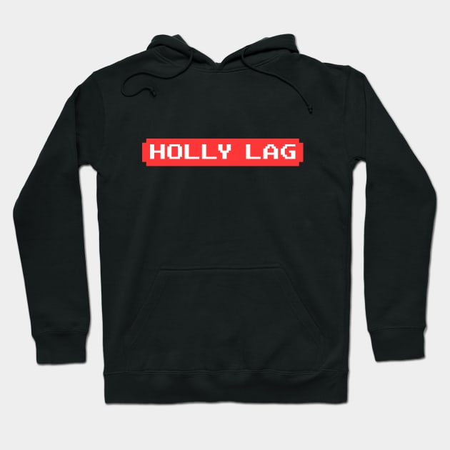 Holly Lag - Gamer T Shirt Hoodie by TheChillFactor